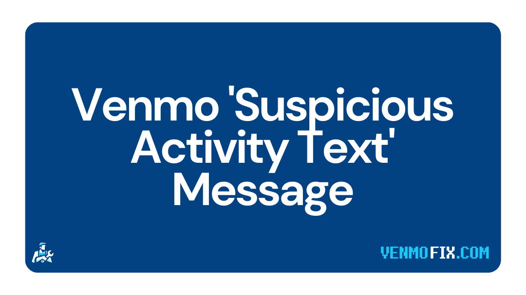 Venmo 'Suspicious Activity Text' Message