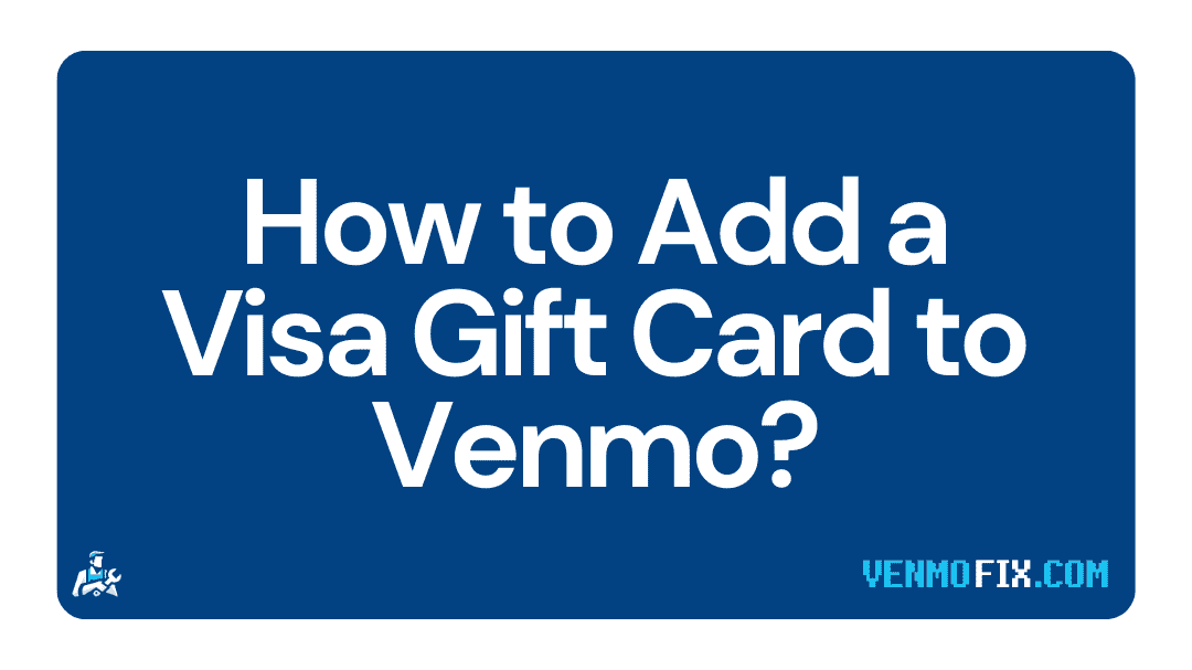 How to Add a Visa Gift Card to Venmo