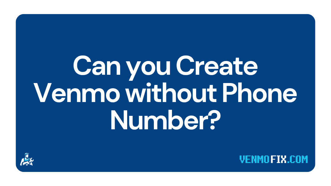 Can you Create Venmo without Phone Number (2)