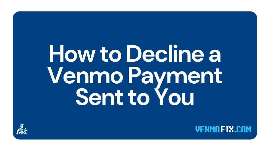 How to Decline a Venmo Payment Sent to You