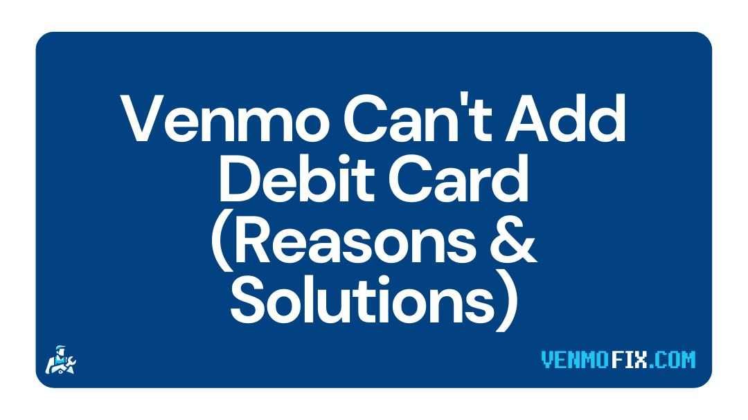 Venmo Can't Add Debit Card