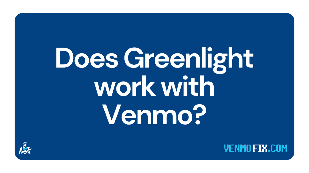 Does Greenlight work with Venmo (1)