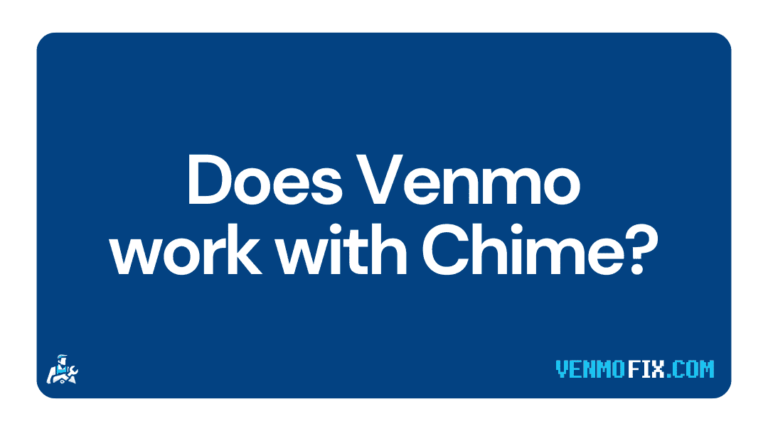 Does Venmo work with Chime (1)