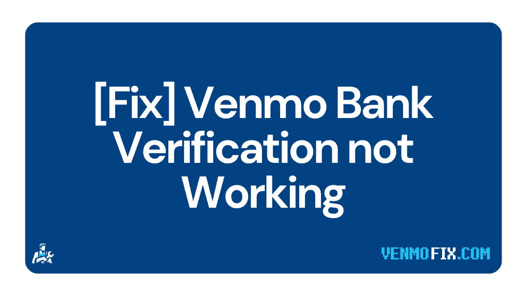 [Fix] Venmo Bank Verification not Working