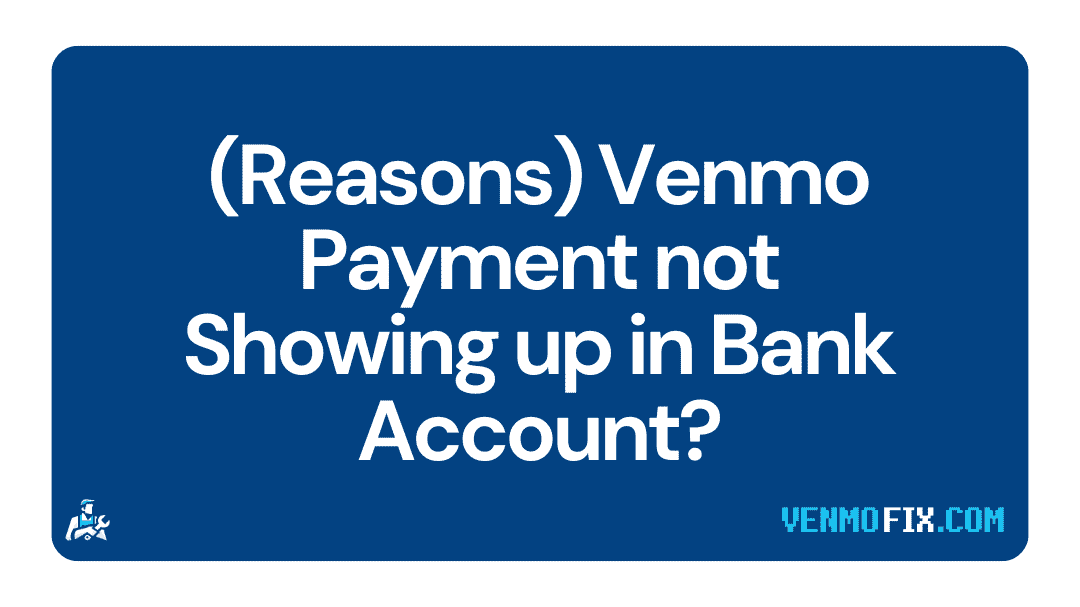 (Reasons) Venmo Payment not Showing up in Bank Account (1)
