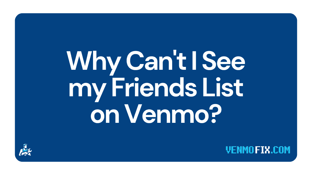 Why Cant I See my Friends List on Venmo