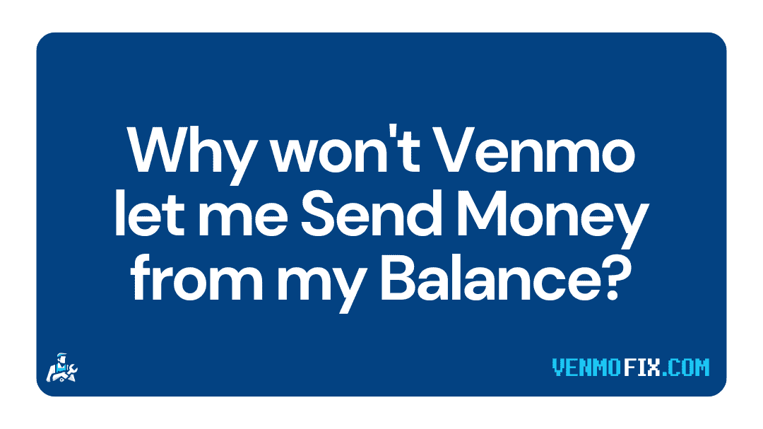Why wont Venmo let me Send Money from my Balance (1)